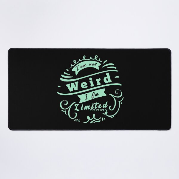 Item preview, I'm Not Weird I Am Limited Edition designed and sold by Aymanerachif.