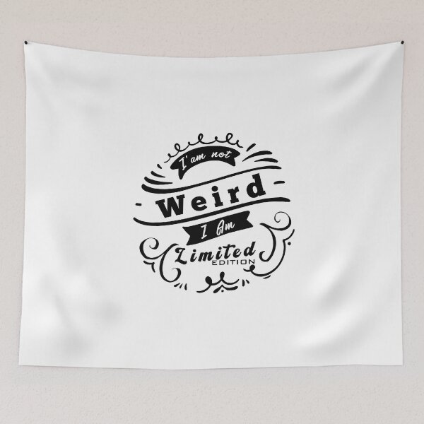 Item preview, I'm Not Weird I Am Limited Edition designed and sold by Aymanerachif.