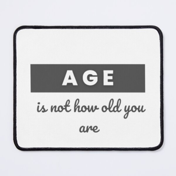 Item preview, Age Is Not How Old You Are designed and sold by ATLANTICSHOOP.