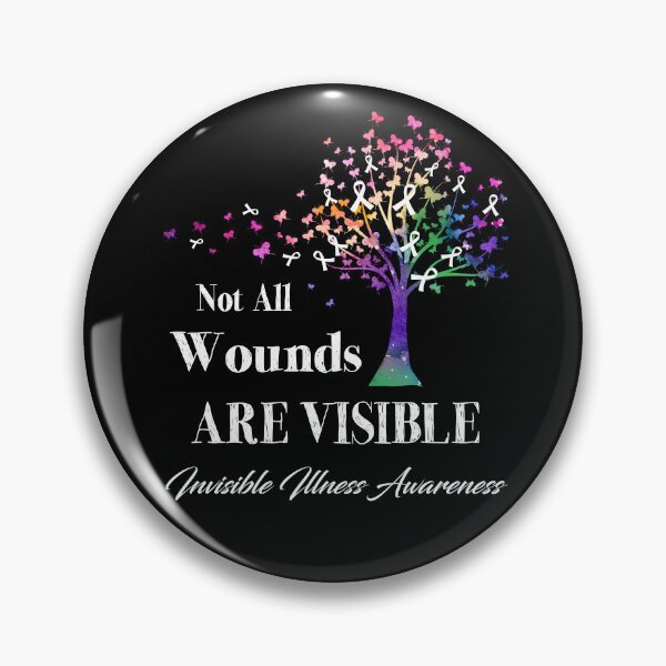 Item preview, Not All Wounds Are Visible Invisible Illness Awareness designed and sold by Hatjar.