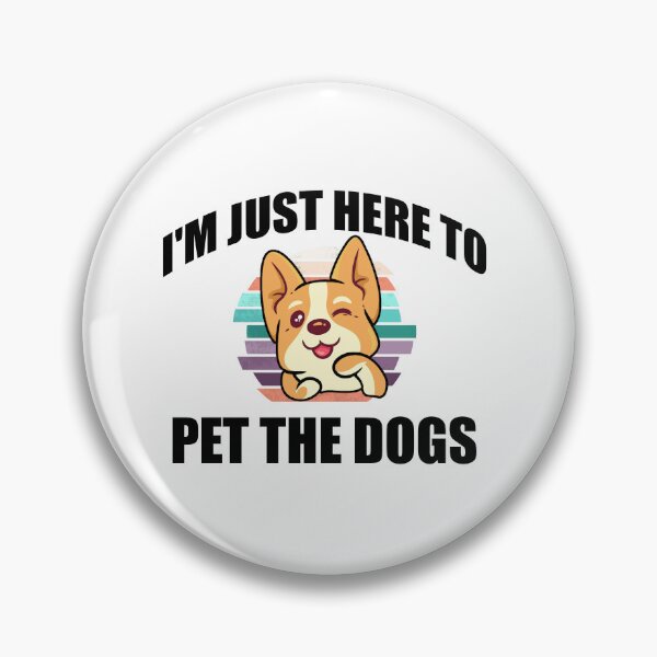Item preview, Funny Dog Lover, i'm just here to pet the dogs designed and sold by yssnyd.