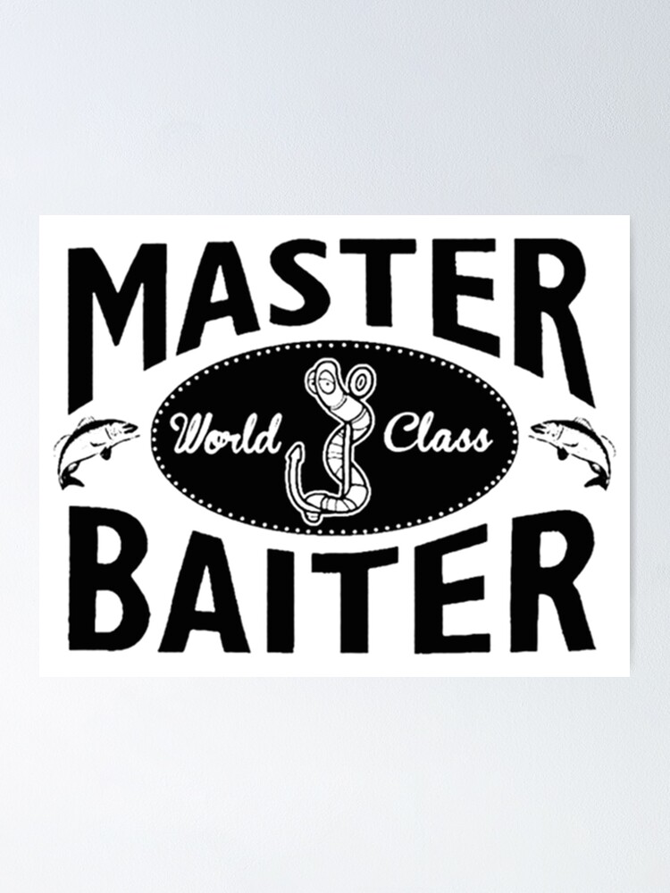 World Class Master Baiter Fishing Poster for Sale by merchmachine