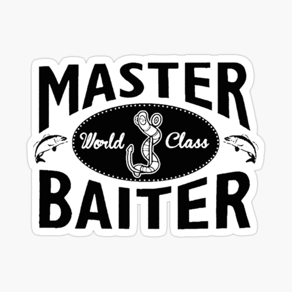 Download World Class Master Baiter Fishing Poster By Merchmachine Redbubble