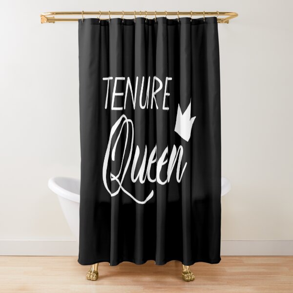 Item preview, Tenure Queen - Tenure, Tenured Professor, Tenured Teacher, Full Professor, Associate Professor, University, Assistant Professor designed and sold by jadedscientist.