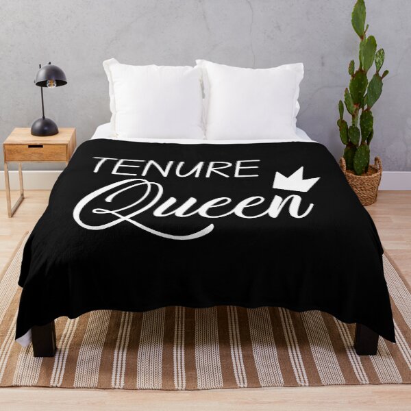 Item preview, Tenure Queen - Tenure, Tenured Professor, Tenured Teacher, Full Professor, Associate Professor, University, Assistant Professor designed and sold by jadedscientist.