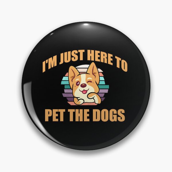 Item preview, i'm just here to pet the dogs designed and sold by yssnyd.