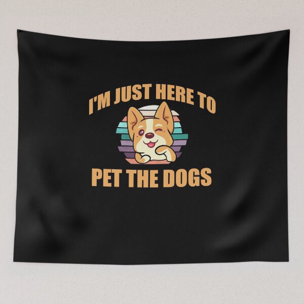Item preview, i'm just here to pet the dogs designed and sold by yssnyd.