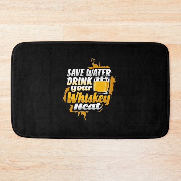 Item preview, NEAT WHISKEY SAVE WATER DESIGN A WHISKEY DRINKER designed and sold by sobriowslen.
