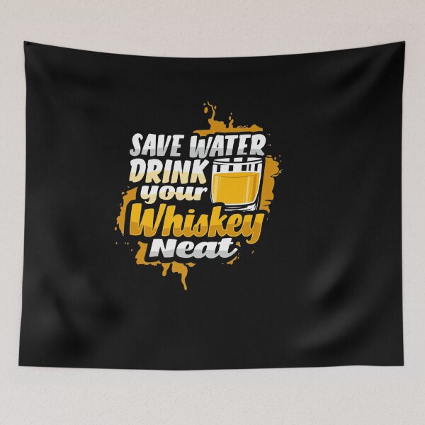 Item preview, NEAT WHISKEY SAVE WATER DESIGN A WHISKEY DRINKER designed and sold by sobriowslen.