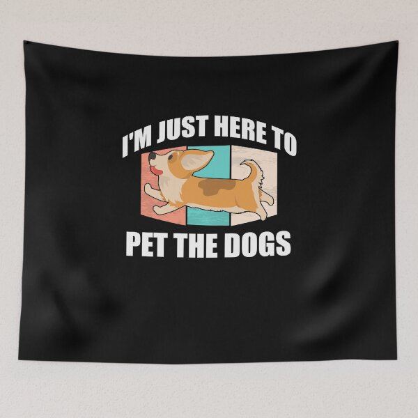 Item preview, i'm just here to pet the dogs, funny pet all the dogs designed and sold by yssnyd.