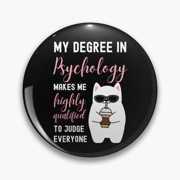 Item preview, MY DEGREE IN PSYCHOLOGY MAKES ME HIGHLY QUALIFIED TO JUDGE EVERYONE designed and sold by appareltolove.