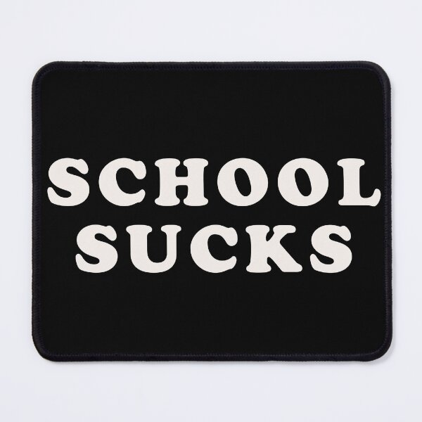 Item preview, School Sucks designed and sold by Texterns.