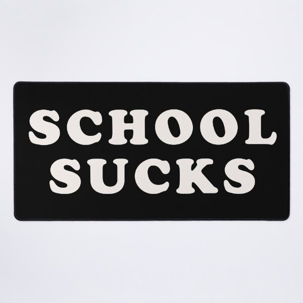 Item preview, School Sucks designed and sold by Texterns.