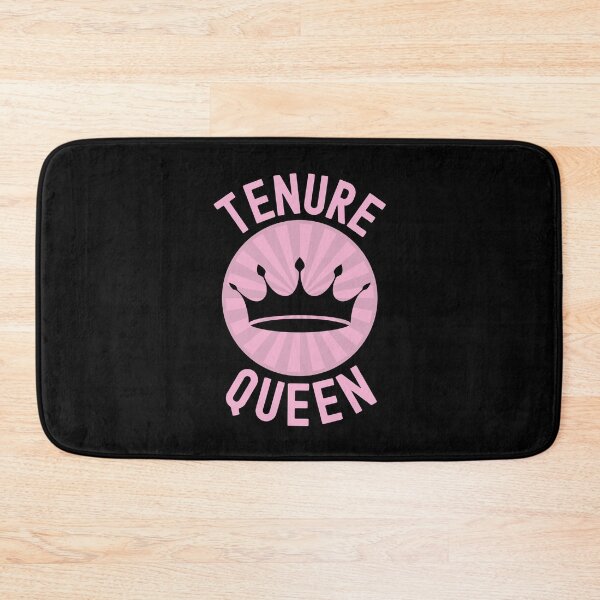 Item preview, Tenure Queen - Tenured Teacher, Tenure, Tenured Professor, Full Professor, Associate Professor, University, Assistant Professor designed and sold by jadedscientist.