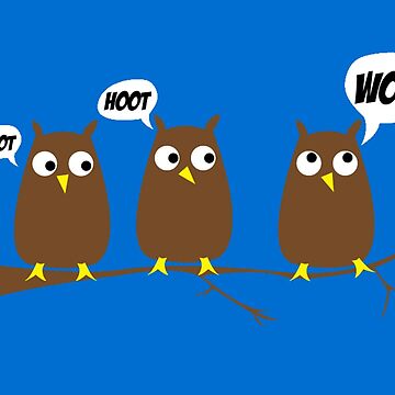 Artwork thumbnail, Hoot Hoot Woot by choustore