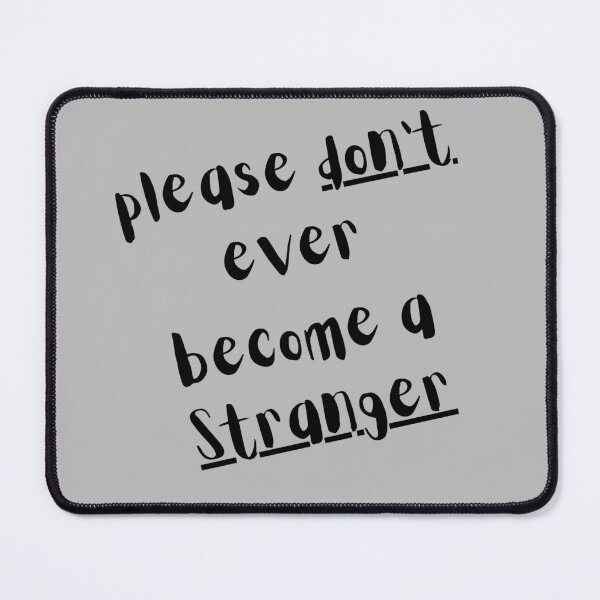 Item preview, please don't ever become a stranger t-shirt designed and sold by mehdi-inzar.