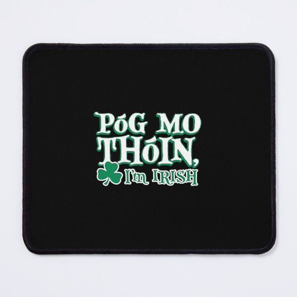 Item preview, Irish mo pog thoin quote designed and sold by ESTRELLA49.