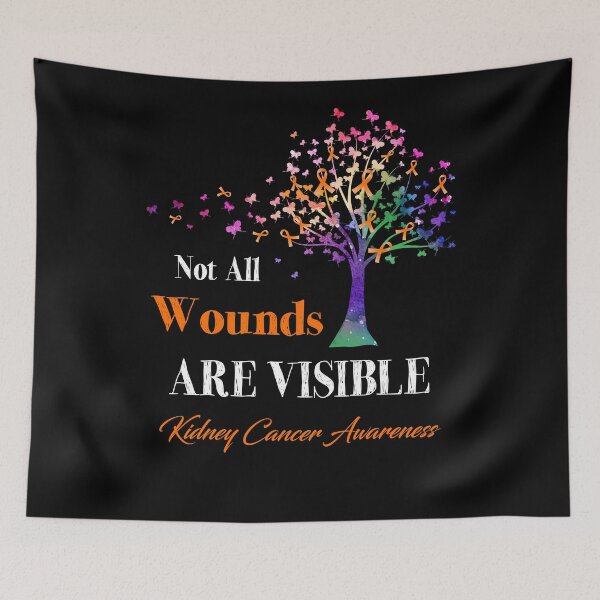 Item preview, Not All Wounds Are Visible Kidney Cancer Awareness designed and sold by Hatjar.
