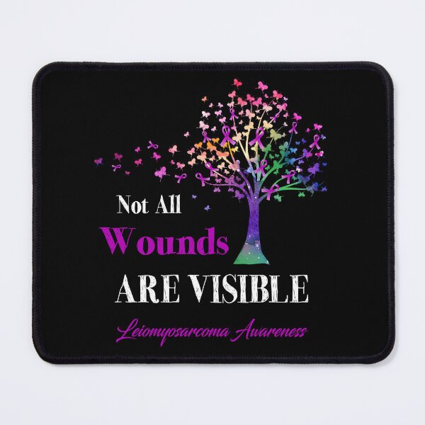 Item preview, Not All Wounds Are Visible Leiomyosarcoma Awareness designed and sold by Hatjar.