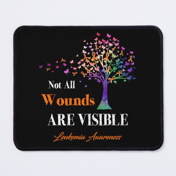 Item preview, Not All Wounds Are Visible Leukemia Awareness designed and sold by Hatjar.