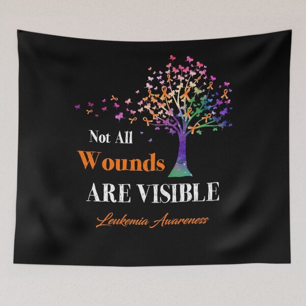 Item preview, Not All Wounds Are Visible Leukemia Awareness designed and sold by Hatjar.
