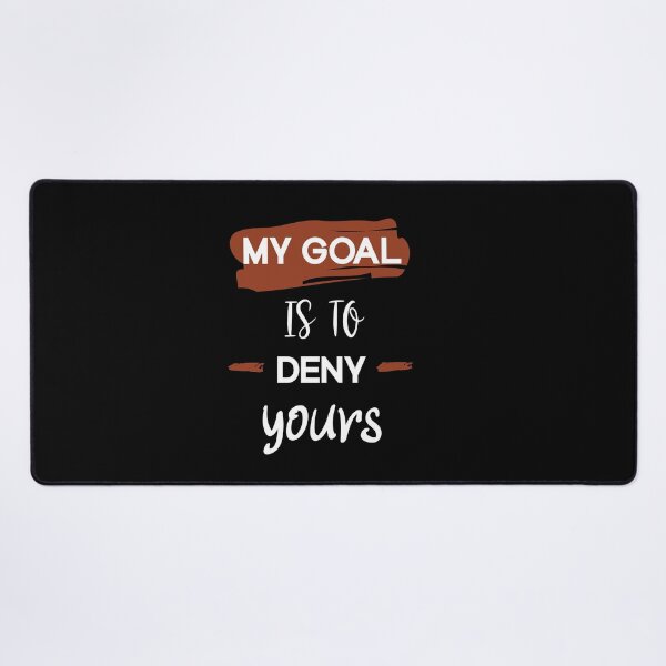 Item preview, My Goal Is To Deny Yours, Funny Soccer, Funny Lacrosse Goalie designed and sold by SOUFIANE1991.