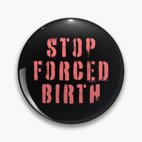 Item preview, Stop Forced Birth designed and sold by Texterns.