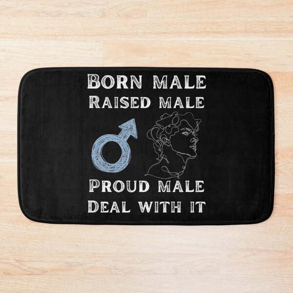 Item preview, Born male raised male proud male deal with it designed and sold by movie-popcorn.