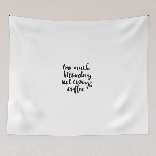 Item preview, Too much Monday, not enough coffee designed and sold by Doodles.