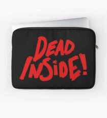 Dead Inside! Laptop Sleeve