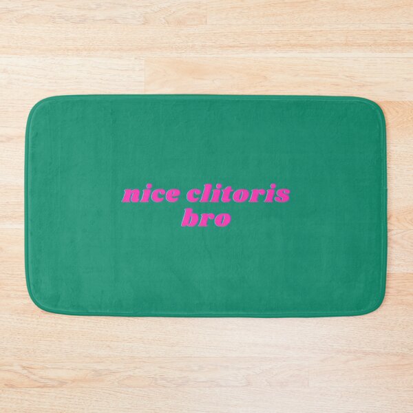 Item preview, nice clitoris bro    designed and sold by HaisocunnCO.