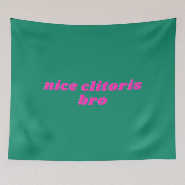 Item preview, nice clitoris bro    designed and sold by HaisocunnCO.