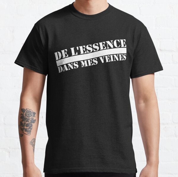 De l'essence dans mes veines T-shirt classique