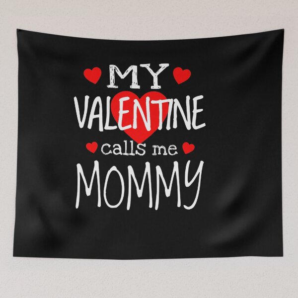 Item preview, MY VALENTINE CALLS ME MOMMY designed and sold by sobriowslen.