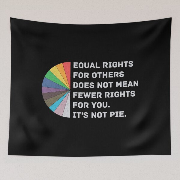 Item preview, Equal Rights For Others Does Not Mean Fewer Rights For You It's Not Pie Equality T-Shirt Human R designed and sold by Nvenipop300.