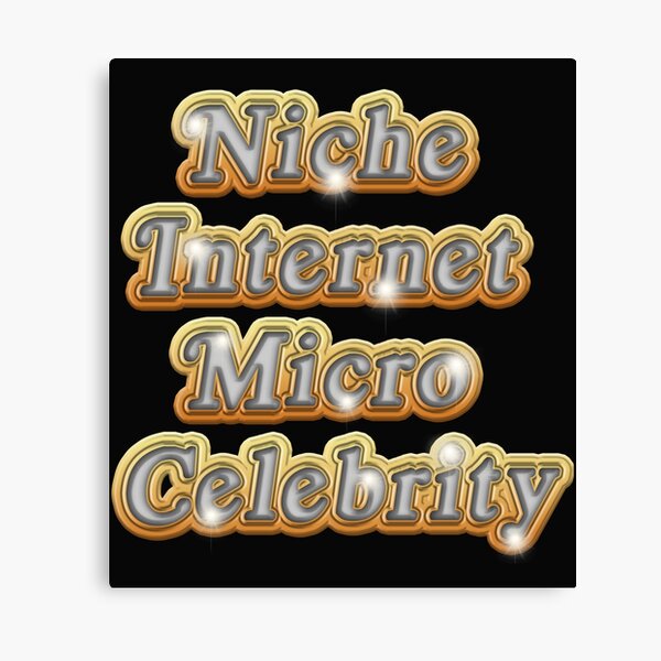 Item preview, Niche Internet Micro Celebrity designed and sold by CedricDavis88.