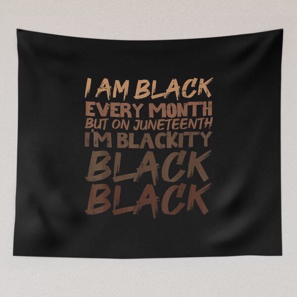 Item preview, I Am Black Every Month Junenth Blackity Men Women Kids designed and sold by Levidean.