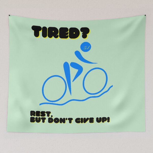 Item preview, Tired? Rest, but don't give up! designed and sold by CSJ7.
