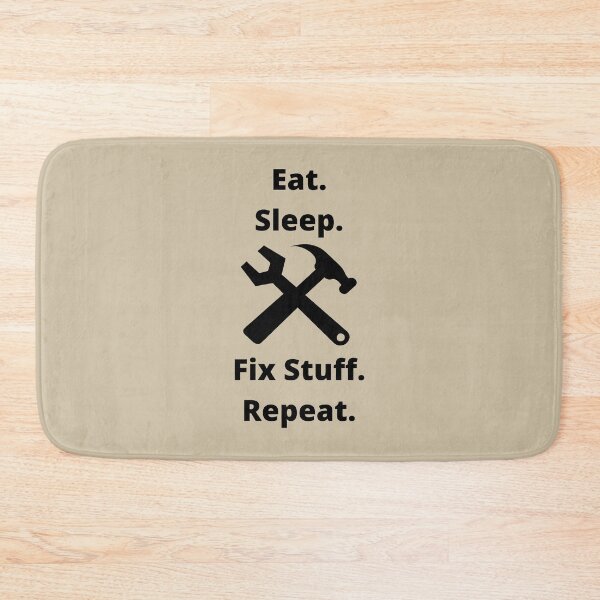 Item preview, Eat, Sleep, Fix Stuff, Repeat designed and sold by Cherie C..