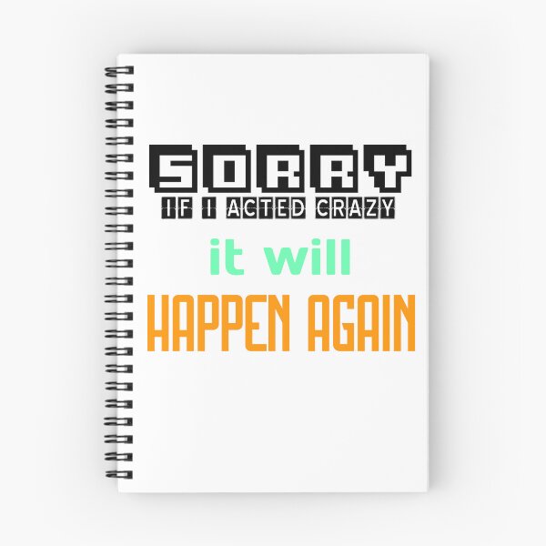 Item preview, Sorry If I Acted Crazy It Will Happen Again designed and sold by MrJArts.
