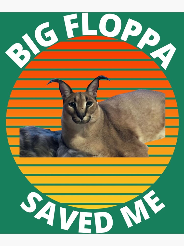 big floppa meme Poster for Sale by BE FUN