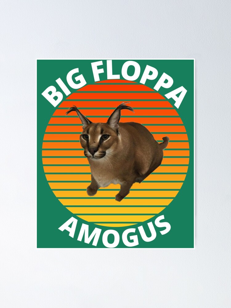 big floppa meme Poster for Sale by BE FUN