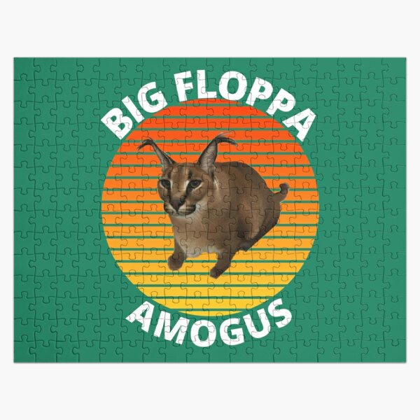 Big floppa - Literally how And why