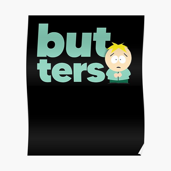 "SOUTH PARK BUTTERS NAME ADULT" Poster for Sale by exnerhovardj Redbubble