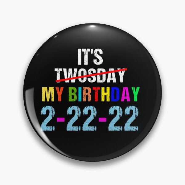 Item preview, IT MY BIRTHDAY TWOSDAY TUESDAY 2 22 22 FEB 2ND 2022 designed and sold by sobriowslen.