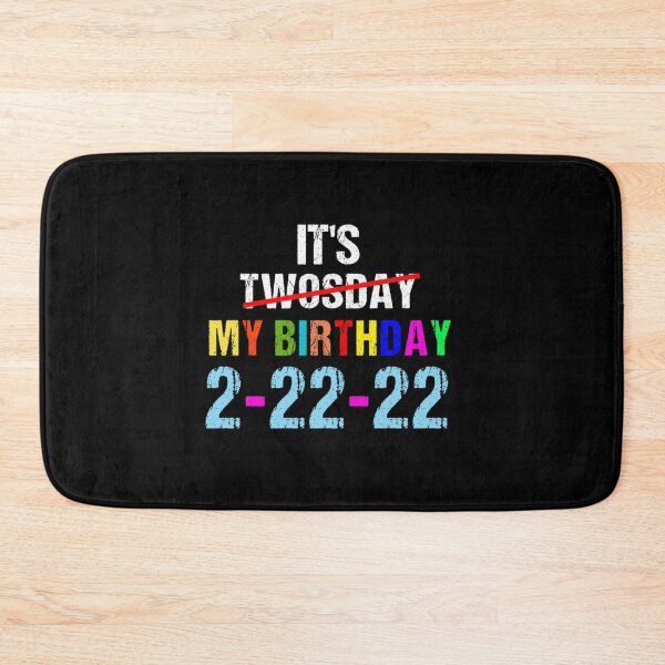 Item preview, IT MY BIRTHDAY TWOSDAY TUESDAY 2 22 22 FEB 2ND 2022 designed and sold by sobriowslen.