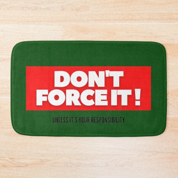 Item preview, Don't force it unless it's your responsibility designed and sold by thundercandy.