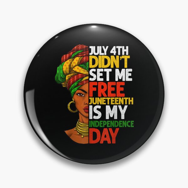 Item preview, July 4th Didnt Set Me Free Junenth Is My Independence Day designed and sold by Levidean.