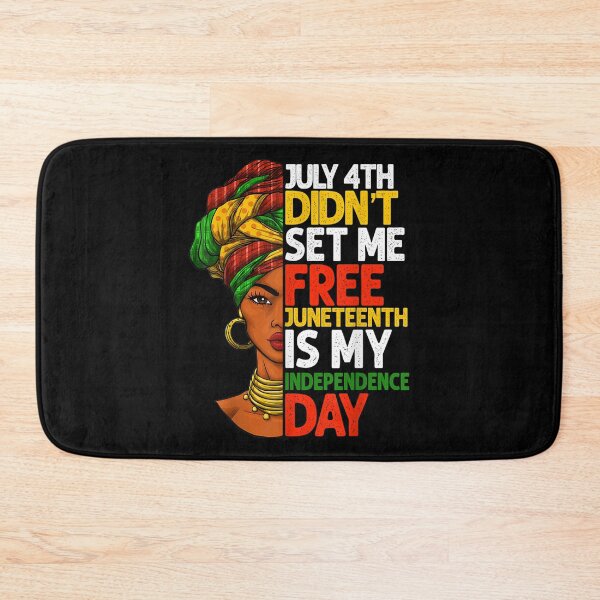 Item preview, July 4th Didnt Set Me Free Junenth Is My Independence Day designed and sold by Levidean.