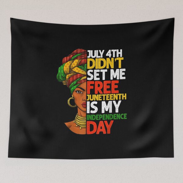 Item preview, July 4th Didnt Set Me Free Junenth Is My Independence Day designed and sold by Levidean.
